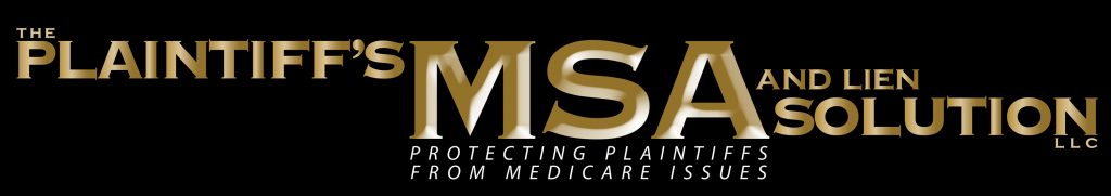Update on CMS' MSA Requirements - PLAINTIFF'S MSA & LIEN SOLUTION